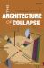 The Architecture of Collapse : The Global System in the 21st Century