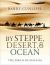 By Steppe, Desert, and Ocean : The Birth of Eurasia