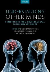 Understanding Other Minds : Perspectives from Developmental Social Neuroscience