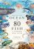 Around the Ocean in 80 Fish and Other Sea Life