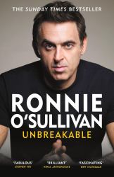 Unbreakable : The Instant Sunday Times Bestseller 'Reading This Is Like Watching an o'Sullivan Break' Stephen Fry