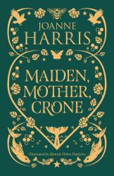 Maiden, Mother, Crone : A Collection