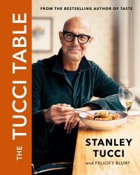 The Tucci Table : From the Award-Winning and Bestselling Author of Taste and What I Ate in One Year - the Perfect Gift for Food Lovers