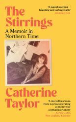 The Stirrings : A Memoir in Northern Time