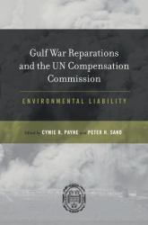 Gulf War Reparations and the un Compensation Commission : Environmental Liability