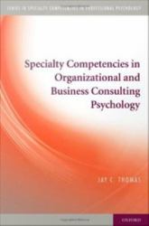 Specialty Competencies in Organizational and Business Consulting Psychology