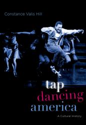 Tap Dancing America A Cultural History