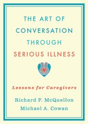 Art of Conversation Through Serious Illness: Lessons for Caregivers