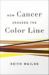 How Cancer Crossed the Color Line