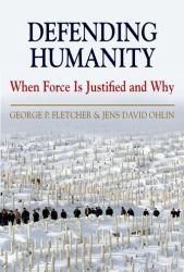 Defending Humanity : When Force Is Justified and Why