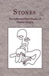 Stones : The Complete Short Poems of Charles Ghigna