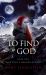 To Find a God : Book Two in the Once upon a Moonbeam Series