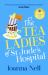 The Tea Ladies of St Jude's Hospital : The Uplifting and Poignant Story You Need In 2022