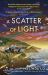 A Scatter of Light : From the Author of Last Night at the Telegraph Club