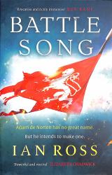 Battle Song : The 13th Century Historical Adventure for Fans of Bernard Cornwell and Ben Kane