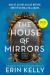 The House of Mirrors : One of Them Has Killed Before. One of Them Will Kill Again