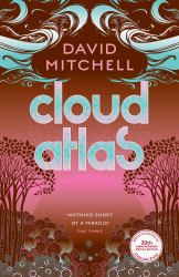 Cloud Atlas : The Epic Bestseller, Shortlisted for the Booker Prize