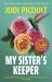 My Sister's Keeper : The Gripping and Hugely Emotional Tear-Jerker from the Bestselling Author of Mad Honey