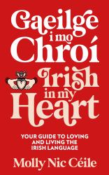 Gaeilge I Mo Chroí - Irish in My Heart