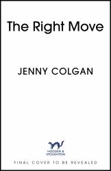 The Right Move : Escape with the Brand New Novel from the Feel-Good Phenomenon!