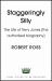 Staggeringly Silly : The Life of Terry Jones (the Authorised Biography)