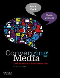 Converging Media 2013-2014 Update : A New Introduction to Mass Communication