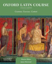 Oxford Latin Course, College Edition : Grammar, Exercises, Context