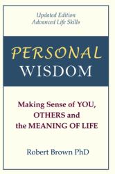 Personal Wisdom : Making Sense of You, Others and the Meaning of Life Updated Edition