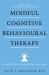 Mindful Cognitive Behavioural Therapy