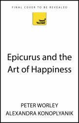 Epicurus and the Art of Happiness