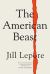 The American Beast : Essays, 2012-2022