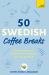 50 Swedish Coffee Breaks : Short Activities to Improve Your Swedish One Cup at a Time