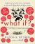 What If? 10th Anniversary Edition : Serious Scientific Answers to Absurd Hypothetical Questions