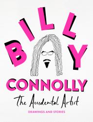 The Accidental Artist : Drawings and Stories from the Nation's Favourite Comedian