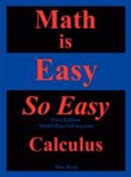 Math Is Easy So Easy, Calculus, First Edition