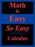 Math Is Easy So Easy, Calculus, First Edition