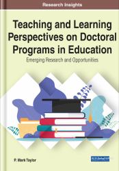 Teaching and Learning Perspectives on Doctoral Programs in Education : Emerging Research and Opportunities