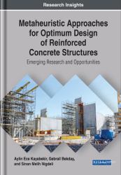 Metaheuristic Approaches for Optimum Design of Reinforced Concrete Structures: Emerging Research and Opportunities