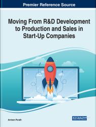 Moving from RandD Development to Production and Sales in Start-Up Companies : Emerging Research and Opportunities