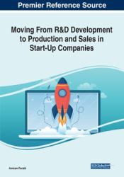 Moving from RandD Development to Production and Sales in Start-Up Companies : Emerging Research and Opportunities