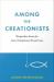 Among the Creationists: Dispatches from the Anti-Evolutionist Front Line