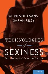 Technologies of Sexiness: Sex, Identity, and Consumer Culture