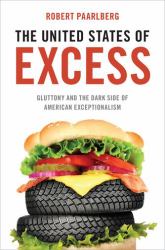 The United States of Excess : Gluttony and the Dark Side of American Exceptionalism