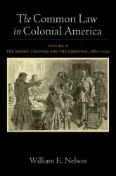 Common Law in Colonial America: Volume II: The Middle Colonies and the Carolinas, 1660-1730