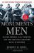 The Monuments Men : Allied Heroes, Nazi Thieves and the Greatest Treasure Hunt in History