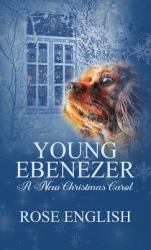 Young Ebenezer : A New Christmas Carol