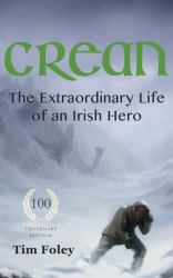 Crean - the Extraordinary Life of an Irish Hero