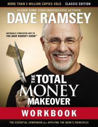 The Total Money Makeover Workbook: Classic Edition : The Essential Companion for Applying the Book's Principles