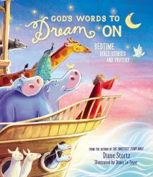 God's Words to Dream On : Bedtime Bible Stories and Prayers