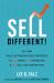 Sell Different! : All New Sales Differentiation Strategies to Outsmart, Outmaneuver, and Outsell the Competition